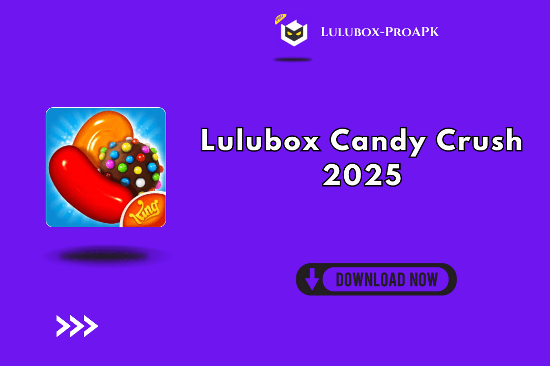 Lulubox Candy Crush 2025 - Latest Version V6.22 - Download